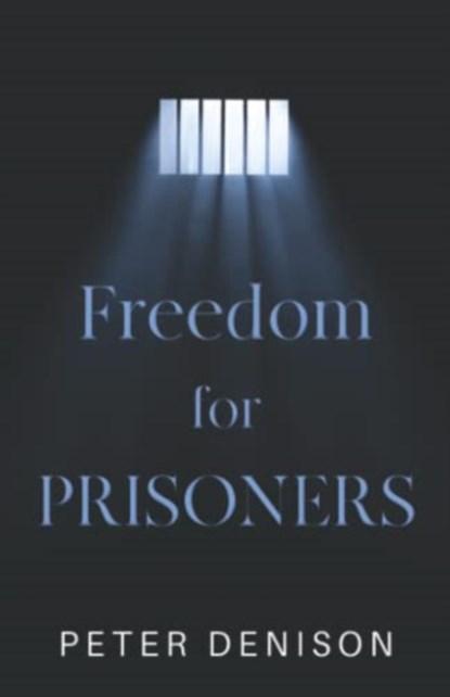 Freedom for Prisoners, Peter Denison - Paperback - 9781800742451