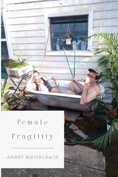 Female Fragility, Abbey Meiselbach - Paperback - 9781800745407