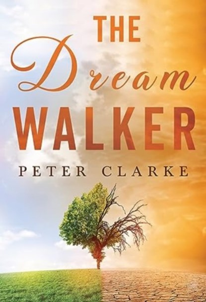 The Dream Walker, Peter Clarke - Paperback - 9781800746428