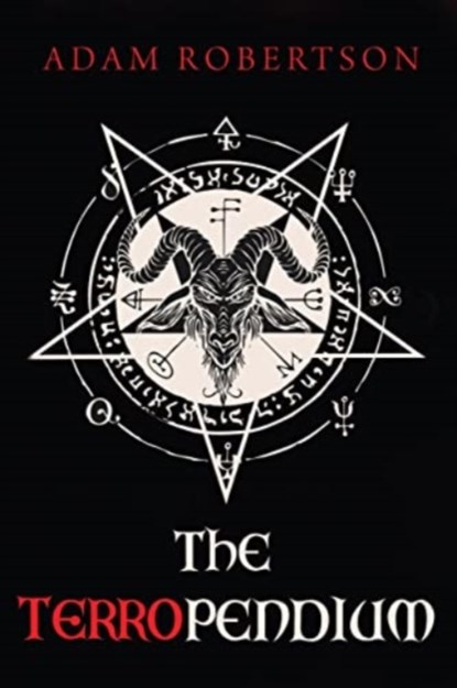 The Terropendium, ROBERTSON,  Adam - Paperback - 9781800747968