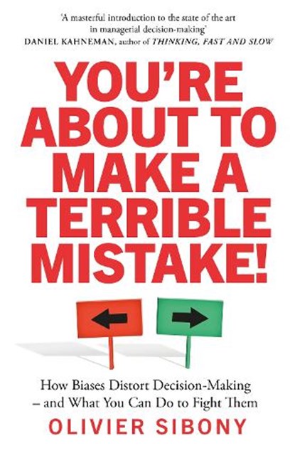 You'Re About to Make a Terrible Mistake!, Olivier Sibony - Paperback - 9781800750333