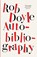 Autobibliography, Rob Doyle - Paperback - 9781800750968