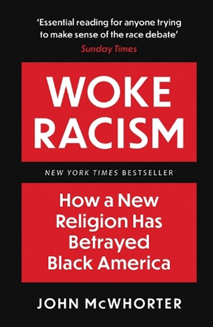 Woke Racism, John McWhorter - Paperback - 9781800751446