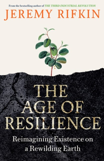 The Age of Resilience, Jeremy Rifkin - Gebonden - 9781800751941