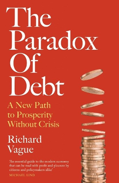 The Paradox of Debt, Richard Vague - Paperback - 9781800752207