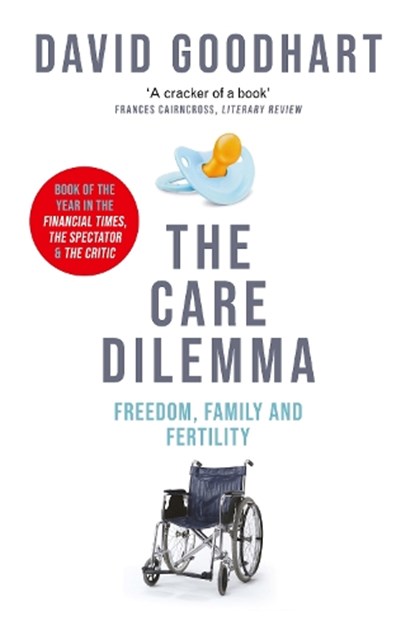 The Care Dilemma, David Goodhart - Paperback - 9781800753631
