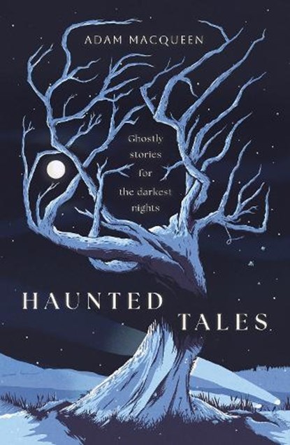 Haunted Tales, Adam Macqueen - Gebonden - 9781800754454