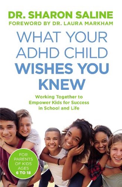 What Your ADHD Child Wishes You Knew, Dr Sharon Saline - Paperback - 9781800754652
