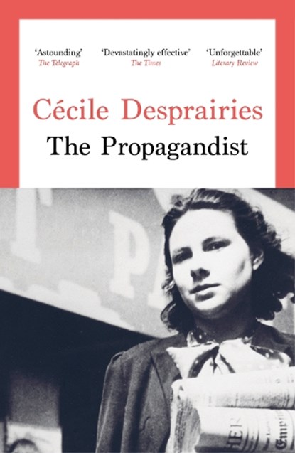 The Propagandist, Cecile Desprairies - Paperback - 9781800755253