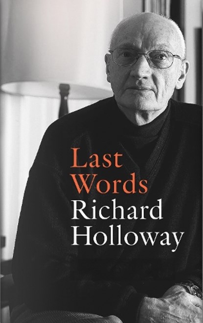 Last Words, Richard Holloway - Gebonden - 9781800755338