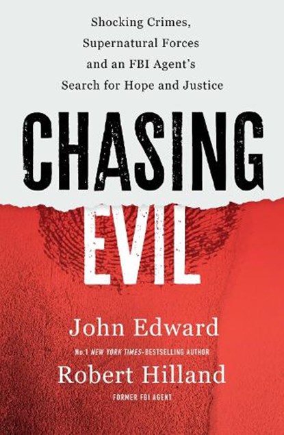 Chasing Evil, John Edward ; Robert Hilland - Paperback - 9781800757226