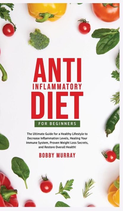 Anti-Inflammatory Diet for Beginners, Bobby Murray - Gebonden - 9781800761957