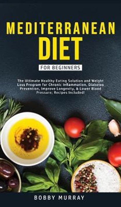 Mediterranean Diet for Beginners, MURRAY,  Bobby - Gebonden - 9781800762046