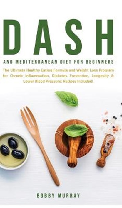 Dash and Mediterranean Diet for Beginners, MURRAY,  Bobby - Gebonden - 9781800762107