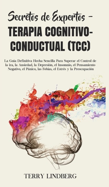 Secretos de Expertos - Terapia Cognitivo-Conductual (TCC), Terry Lindberg - Gebonden - 9781800762350
