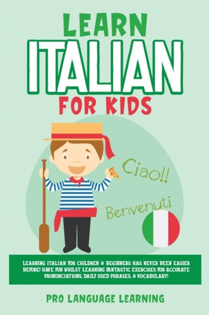 Learn Italian for Kids, Pro Language Learning - Paperback - 9781800763128