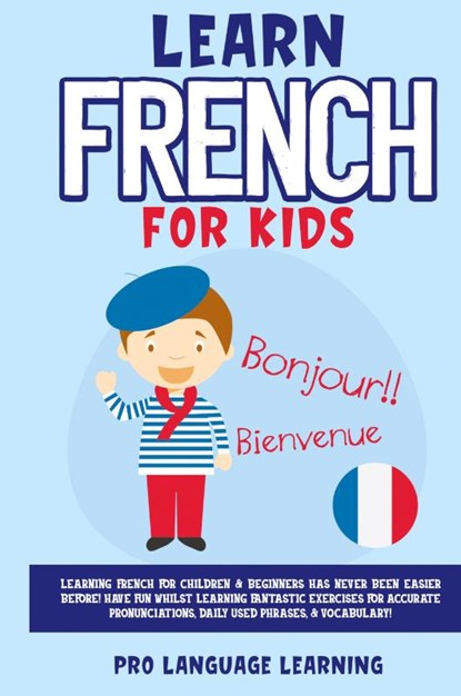 Learn French for Kids, Pro Language Learning - Gebonden - 9781800763524