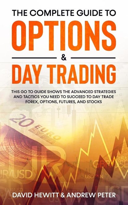 The Complete Guide to Options & Day Trading, David Hewitt ; Andrew Peter - Paperback - 9781800763838