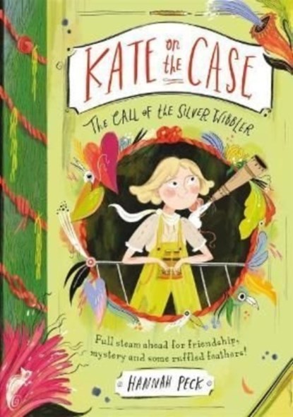 Kate on the Case: The Call of the Silver Wibbler (Kate on the Case 2), Hannah Peck - Paperback - 9781800780132