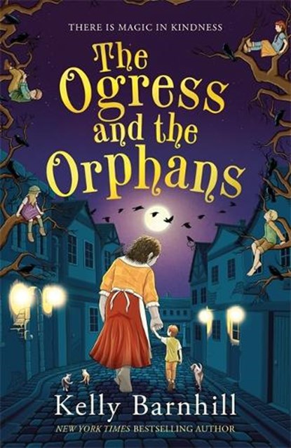 The Ogress and the Orphans, BARNHILL,  Kelly - Paperback - 9781800783027