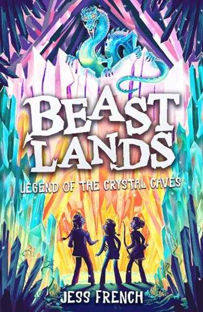 Beastlands: Legend of the Crystal Caves, Jess French - Paperback - 9781800784086