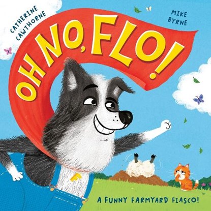 Oh No, Flo!, Catherine Cawthorne - Paperback - 9781800784604