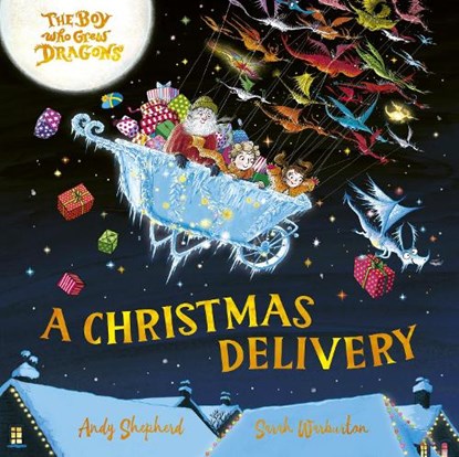 The Boy Who Grew Dragons: A Christmas Delivery, Andy Shepherd - Gebonden - 9781800786486