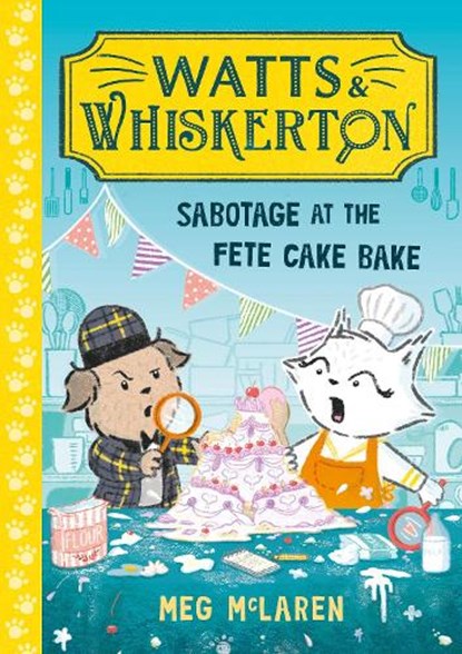 Watts & Whiskerton: Sabotage at the Fete Cake Bake, Meg McLaren - Paperback - 9781800786615