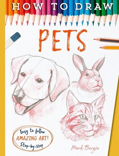How To Draw Pets, Mark Bergin - Paperback - 9781800787650