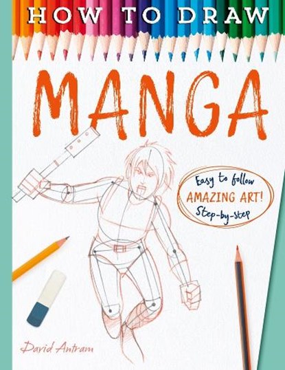 How To Draw Manga, Antram David ; David Antram - Paperback - 9781800787681
