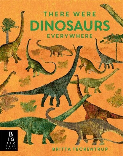 There Were Dinosaurs Everywhere, Camilla De La Bedoyere - Gebonden - 9781800788381