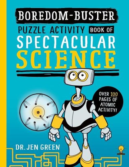 Boredom Buster: A Puzzle Activity Book of Spectacular Science, Dr Jen Green - Paperback - 9781800788794