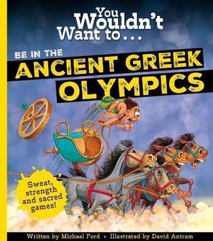 You Wouldn't Want To Be In The Ancient Greek Olympics!, Michael Ford - Paperback - 9781800788923