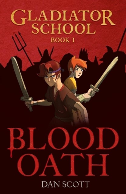 Gladiator School 1: Blood Oath, Dan Scott - Paperback - 9781800789098