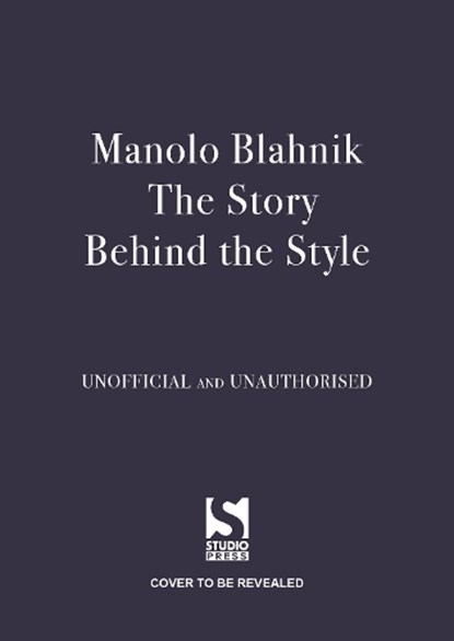 Manolo Blahnik: The Story Behind the Style, Jessica Bumpus - Gebonden - 9781800789562