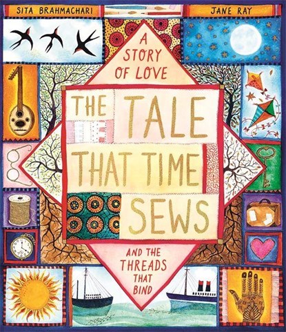 The Tale that Time Sews, Sita Brahmachari - Gebonden - 9781800789654