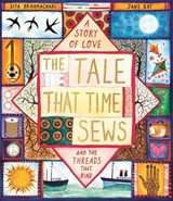 The Tale that Time Sews - Sita Brahmachari - 9781800789654