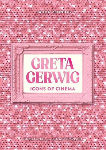 Icons of cinema: greta gerwig, laura venning - Gebonden - 9781800789845