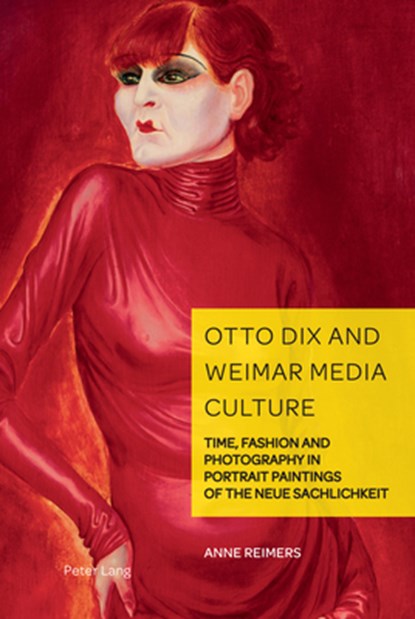 Otto Dix and Weimar Media Culture, Anne Reimers - Gebonden - 9781800791237