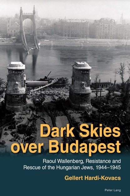 Dark Skies over Budapest, Gellert Hardi-Kovacs - Gebonden - 9781800792814