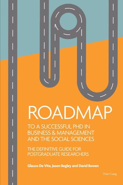 Roadmap to a successful PhD in Business & management and the social sciences, Glauco De Vita ; Jason Begley ; David Bowen - Paperback - 9781800795686
