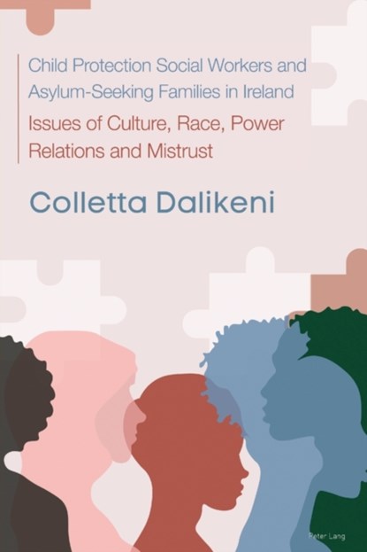 Child Protection Social Workers and Asylum-Seeking Families in Ireland, Colletta Dalikeni - Paperback - 9781800796836