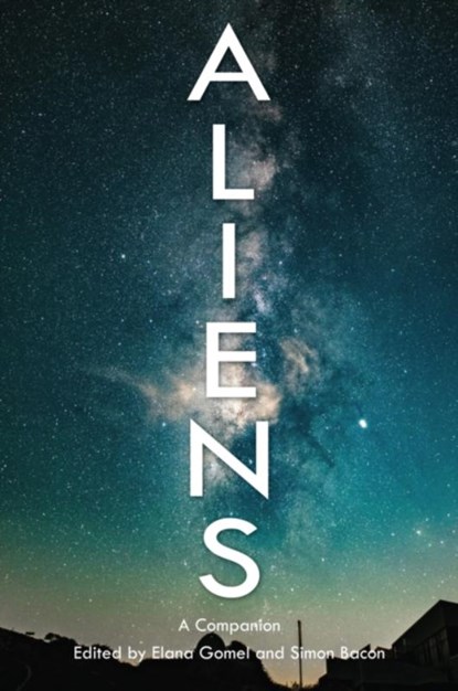 Aliens, Elana Gomel ; Simon Bacon - Paperback - 9781800798953