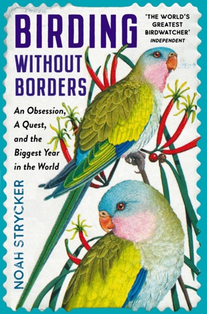 Birding Without Borders, Noah Strycker - Paperback - 9781800810112