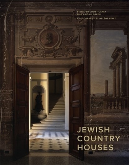 Jewish Country Houses, Juliet Carey ; Abigail Green - Gebonden - 9781800810358