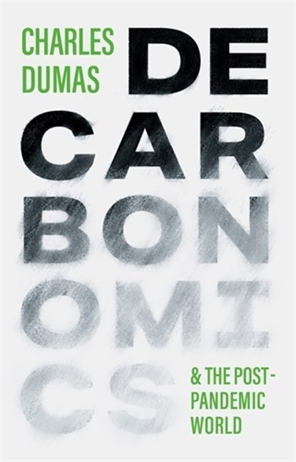 DECARBONOMICS, Charles Dumas - Paperback - 9781800810594