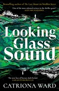 Looking glass sound | Catriona Ward | 