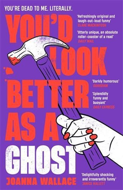 You’d Look Better as a Ghost, Joanna Wallace - Paperback - 9781800811324