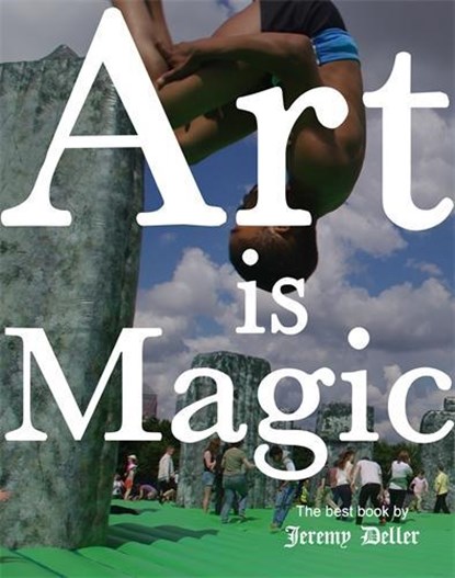 Art Is Magic, Jeremy Deller - Gebonden - 9781800811645