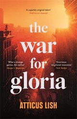The War for Gloria - Atticus Lish - 9781800812659